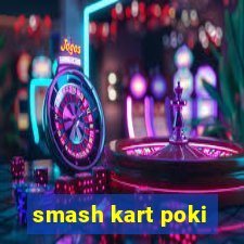 smash kart poki